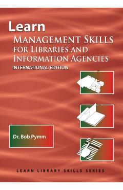 Learn Management Skills for Libraries and Information Agencies (International Edition) - Bob Pymm