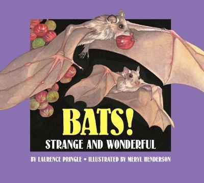 Bats!: Strange and Wonderful - Laurence Pringle