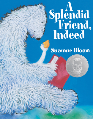 A Splendid Friend, Indeed - Suzanne Bloom