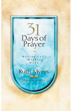Thirty-One Days of Prayer: Moving God's Mighty Hand - Ruth Myers