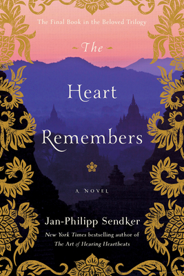 The Heart Remembers - Jan-philipp Sendker