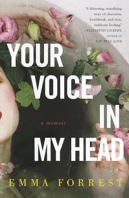 Your Voice in My Head: A Memoir - Emma Forrest