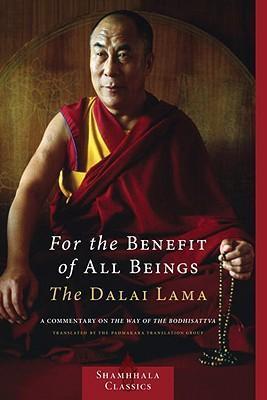 For the Benefit of All Beings: A Commentary on the Way of the Bodhisattva - Dalai Lama