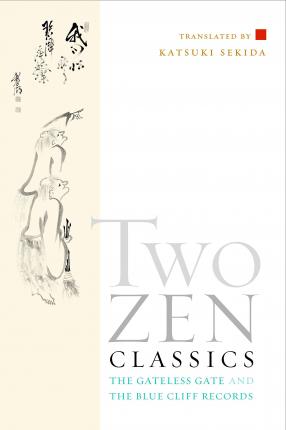 Two Zen Classics: The Gateless Gate and the Blue Cliff Records - Katsuki Sekida