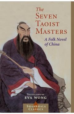 Coperta cărții 'Seven Taoist Masters: A Folk Novel of China - Eva Wong'