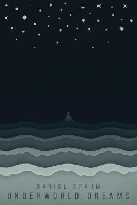Underworld Dreams - Daniel Braum