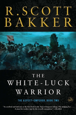 The White-Luck Warrior: Book Two - R. Scott Bakker