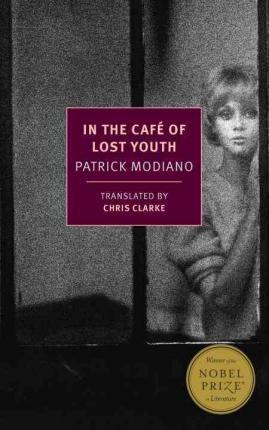 In the Caf� of Lost Youth - Patrick Modiano