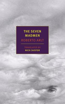 The Seven Madmen - Roberto Arlt