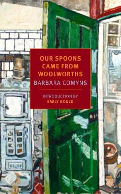 Our Spoons Came from Woolworths - Barbara Comyns