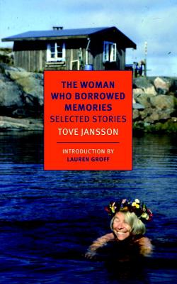 The Woman Who Borrowed Memories: Selected Stories - Tove Jansson
