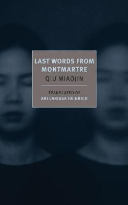Last Words from Montmartre - Qiu Miaojin