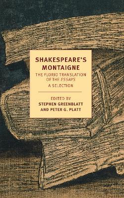 Shakespeare's Montaigne: The Florio Translation of the Essays - Michel Montaigne