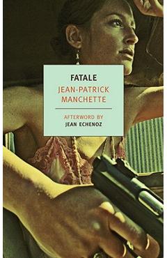 Poza produsului Fatale - Jean-patrick Manchette