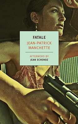 Fatale - Jean-patrick Manchette
