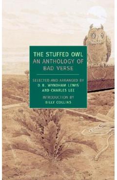 Coperta cărții 'The Stuffed Owl: An Anthology of Bad Verse - D. B. Wyndham Lewis'