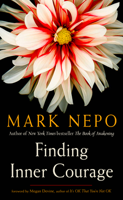 Finding Inner Courage - Mark Nepo
