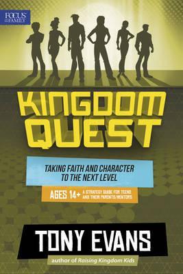 Kingdom Quest: A Strategy Guide for Teens and Their Parents/Mentors: Taking Faith and Character to the Next Level - Tony Evans