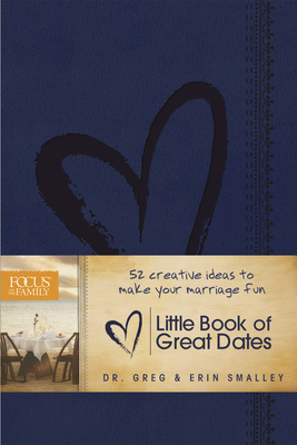 Little Book of Great Dates - Greg Smalley