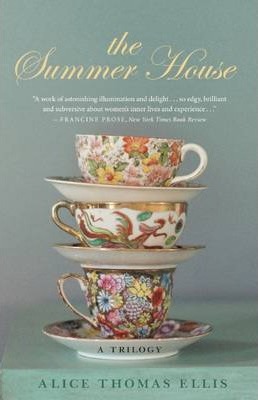 The Summer House: A Trilogy - Alice Thomas Ellis