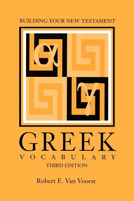 Building Your New Testament Greek Vocabulary, Third Edition - Robert E. Van Voorst