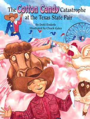 The Cotton Candy Catastrophe at the Texas State Fair - Dotti Enderle