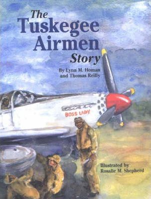 The Tuskegee Airmen Story - Lynn Homan