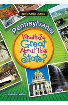 Coperta cărții 'Pennsylvania: What's So Great about This State? - Kate Boehm Jerome'