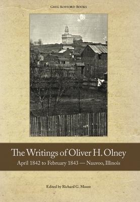 The Writings of Oliver Olney: April 1842 to February 1843 - Nauvoo, Illinois - Oliver H. Olney
