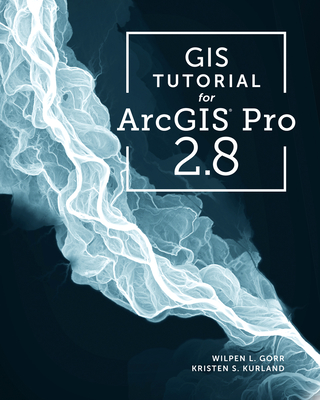 GIS Tutorial for Arcgis Pro 2.8 - Wilpen L. Gorr