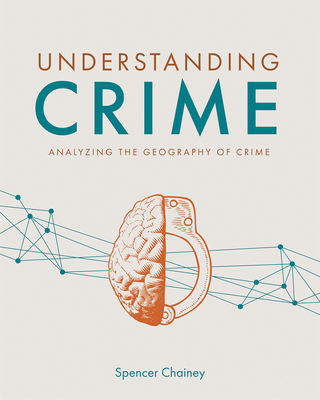 Understanding Crime: Analyzing the Geography of Crime - Spencer Chainey