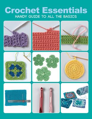 Crochet Essentials: Handy Guide to All the Basics - Margaret Hubert