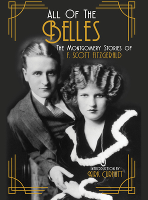 All of the Belles: The Montgomery Stories of F. Scott Fitzgerald - F. Scott Fitzgerald