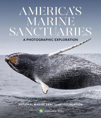 America's Marine Sanctuaries: A Photographic Exploration - Nat'l Marine Sanctuary Fdn