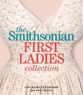 The Smithsonian First Ladies Collection - Lisa Kathleen Graddy