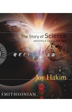 The Story of Science: Aristotle Leads the Way - Joy Hakim