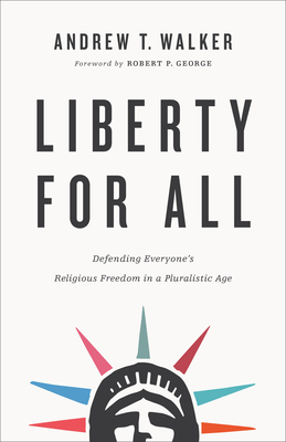 Liberty for All - Andrew T. Walker