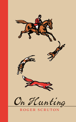 Coperta cărții 'On Hunting - Roger Scruton'