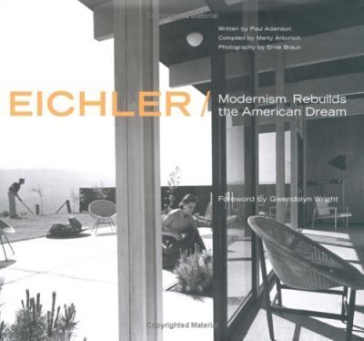 Eichler: Modernism Rebuilds the American Dream - Marty Arbunich