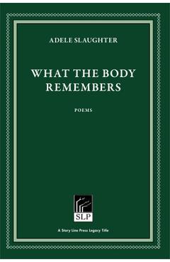 Coperta cărții 'What the Body Remembers - Adele Slaughter'
