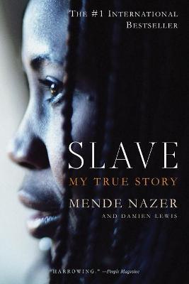 Slave: My True Story - Mende Nazer