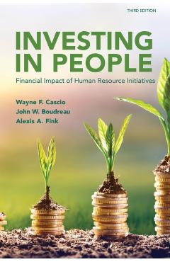 Investing in People: Financial Impact of Human Resource Initiatives - John W. Boudreau