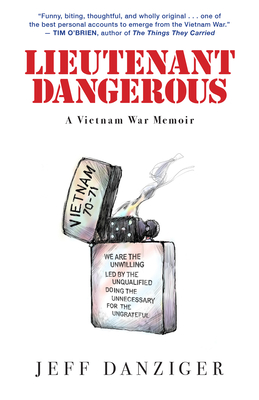 Lieutenant Dangerous: A Vietnam War Memoir - Jeff Danziger