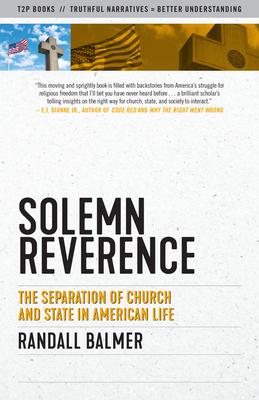 Solemn Reverence: The Separation of Church and State in American Life - Randall Balmer