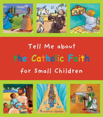 Tell Me about the Catholic Faith for Small Children - Christine Pedotti