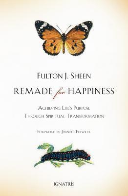 Remade for Happiness - Fulton J. Sheen