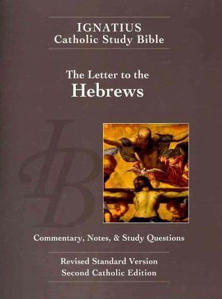 The Letter to the Hebrews (2nd Ed.): Ignatius Catholic Study Bible - Scott Hahn