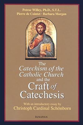 Catechism of the Catholic Church and the Craft of Catechesis - Pierrer De Cointet