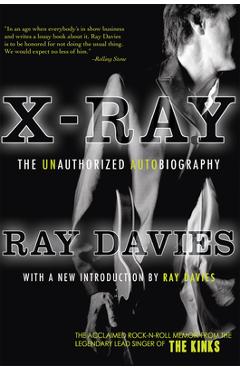 Coperta cărții 'X-Ray: The Unauthorized Autobiography - Ray Davies'