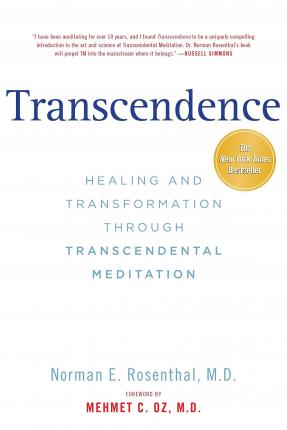 Transcendence: Healing and Transformation Through Transcendental Meditation - Norman E. Rosenthal